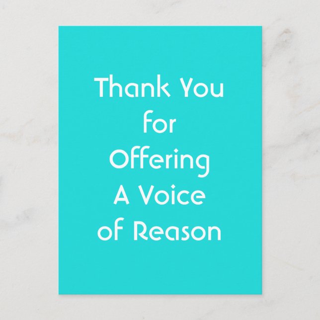 Thank You for Offering A Voice of Reason Postkarte (Vorderseite)