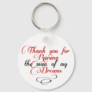 Thank you for raising the man of my dreams schlüsselanhänger