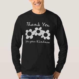 Thank You For Your Kindness  Inspirational T-Shirt