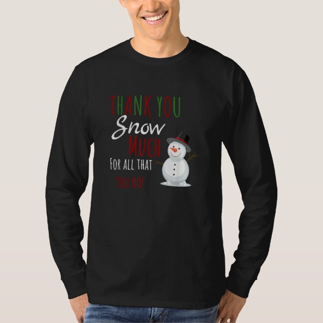Thank You SNOW Much For All That You Do T-Shirt (Vorderseite)