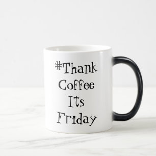 ThankCoffeeItsFriday Tasse