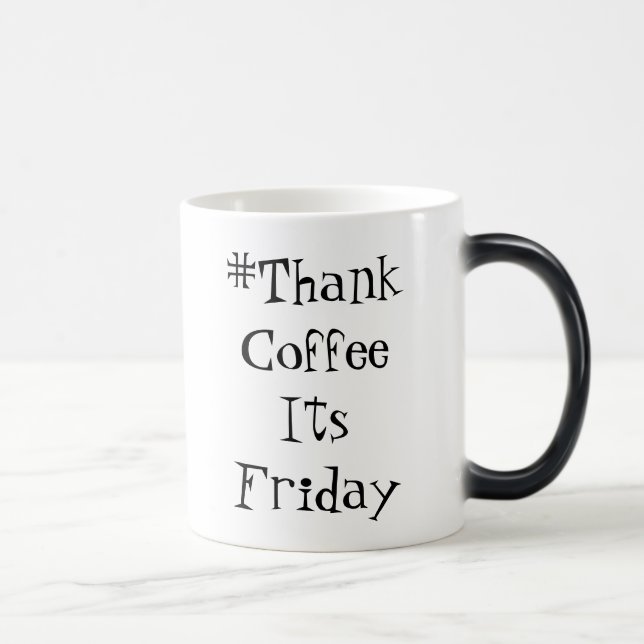 ThankCoffeeItsFriday Tasse (Rechts)