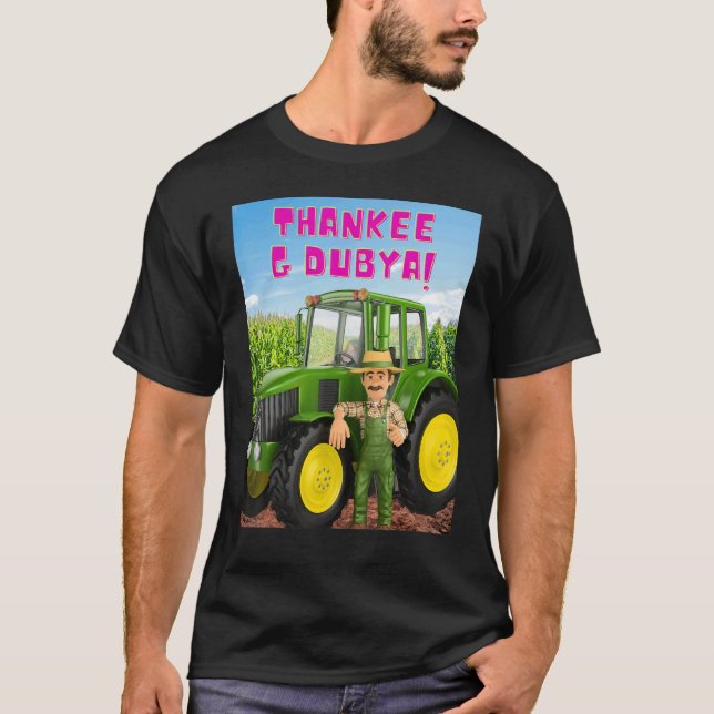 THANKEE G DUBYA Bauer T-Shirt (Vorderseite)