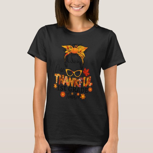 Thankful 1st grade teacher fall thanksgiving messy T-Shirt (Vorderseite)