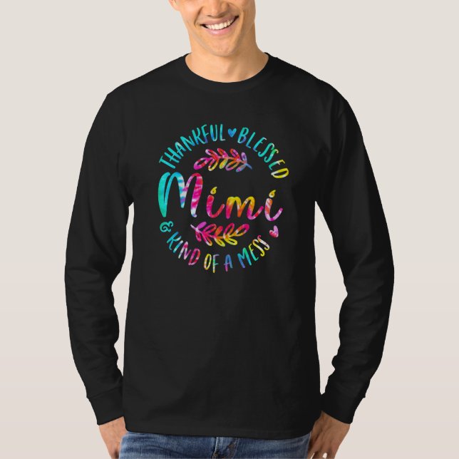 Thankful Blessed And Kind Of A Mess Mimi Thanksgiv T-Shirt (Vorderseite)