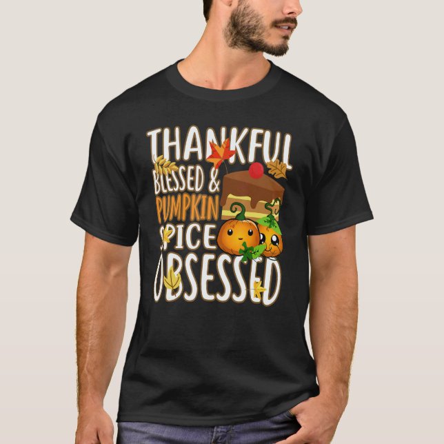 Thankful Blessed And Pumpkin Spice Obsessed Thanks T-Shirt (Vorderseite)
