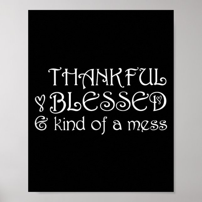 Thankful Blessed Kind Of A Mess Thanksgiving Motiv Poster (Vorne)