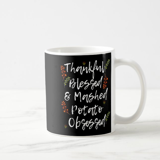 Thankful Blessed Mashed Tato Obsessed Thanksgiving Kaffeetasse (Rechts)
