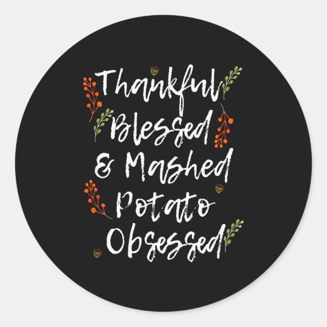 Thankful Blessed Mashed Tato Obsessed Thanksgiving Runder Aufkleber (Vorderseite)