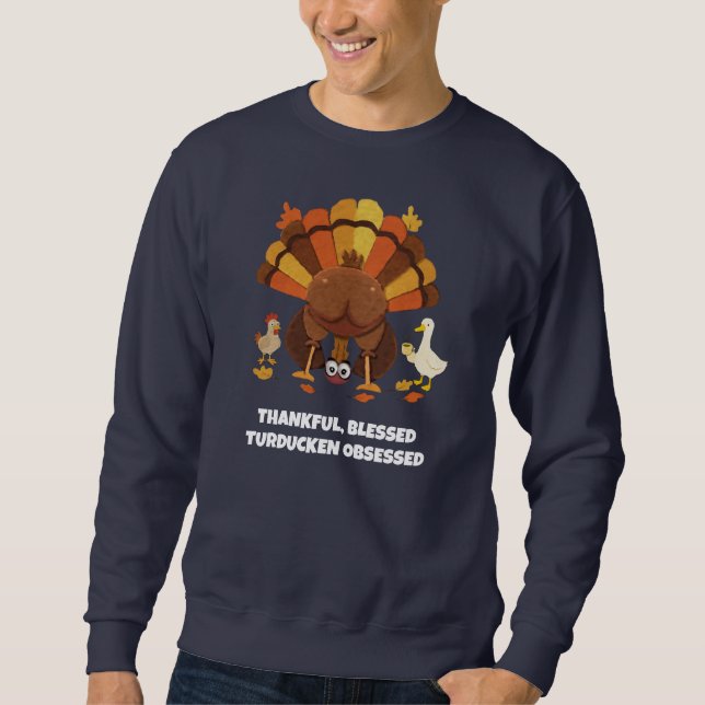 THANKFUL BLESSED TURDUCKEN OBSESSED Thanksgiving Sweatshirt (Vorderseite)