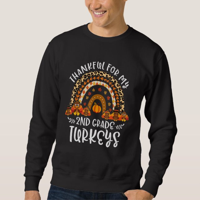 Thankful For 2nd Grade Turkeys Rainbow Thanksgivin Sweatshirt (Vorderseite)