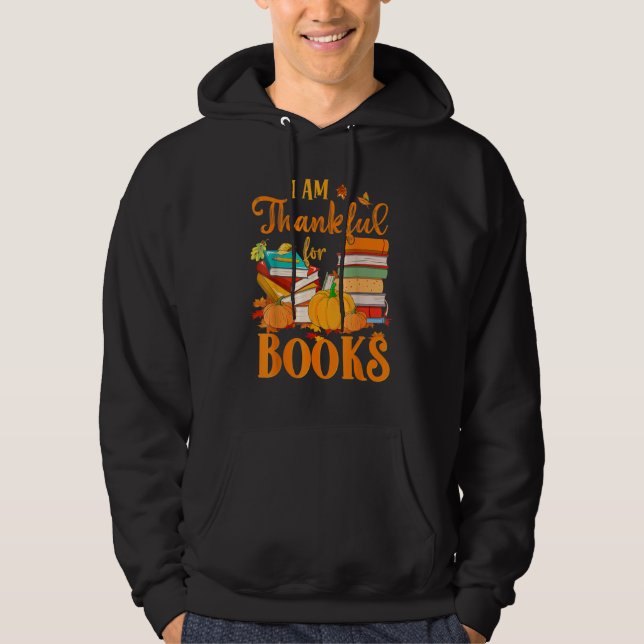 Thankful For Books Fall Librarian  Happy Thanksgiv Hoodie (Vorderseite)