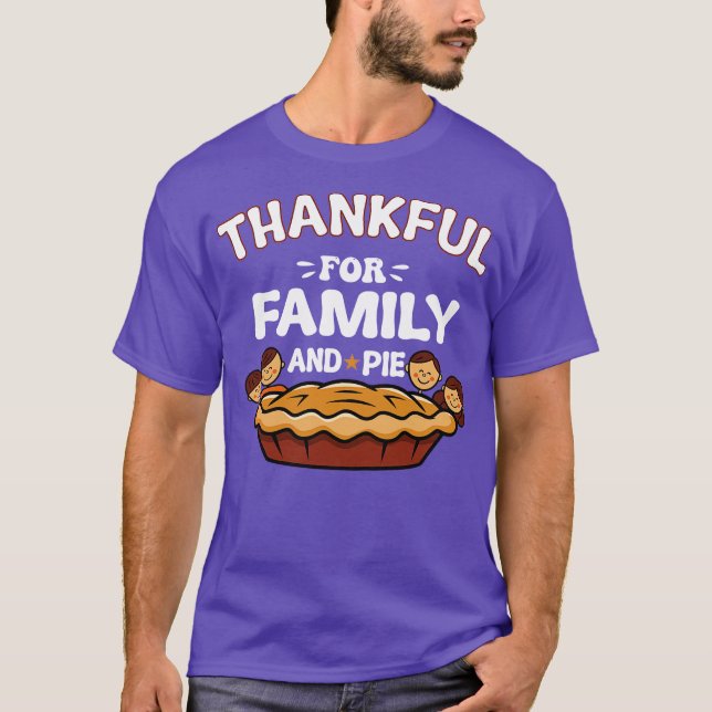 Thankful For Family And Pie T-Shirt (Vorderseite)