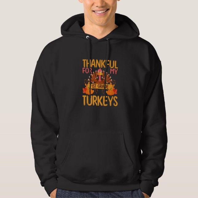 Thankful For My 1st Grade Turkeys Thanksgiving Tea Hoodie (Vorderseite)