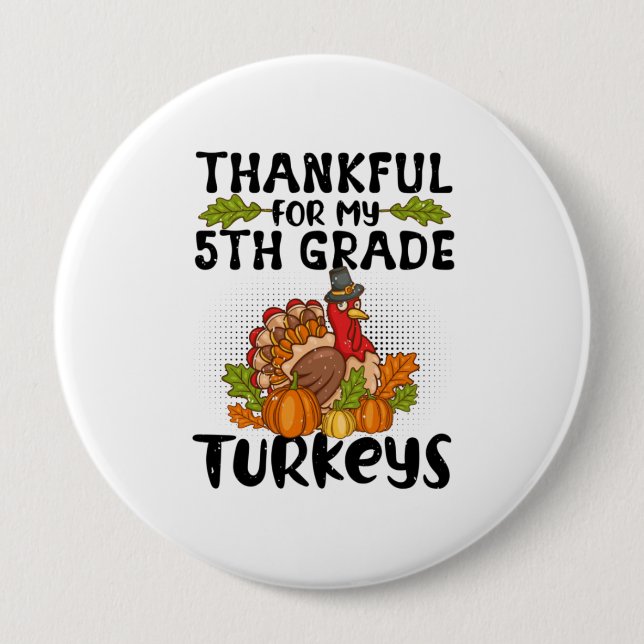 Thankful For My 5th Grad Turkeys - Thanksgiving Button (Vorderseite)