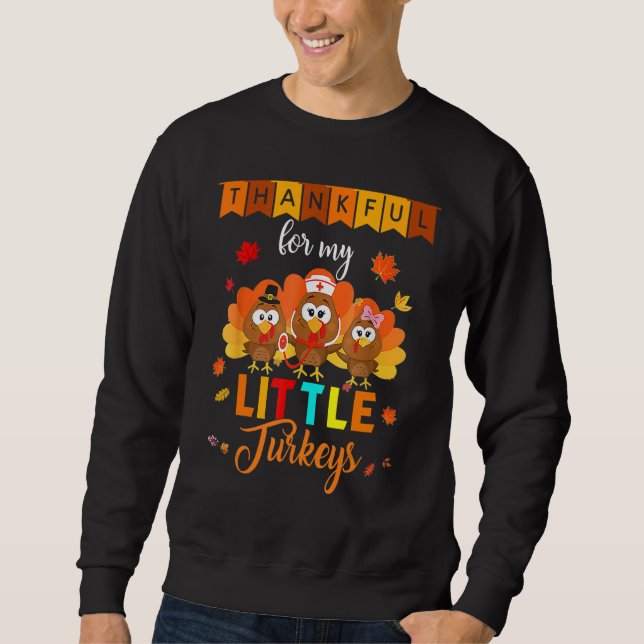 Thankful For My Little Turkey Teacher Thanksgiving Sweatshirt (Vorderseite)
