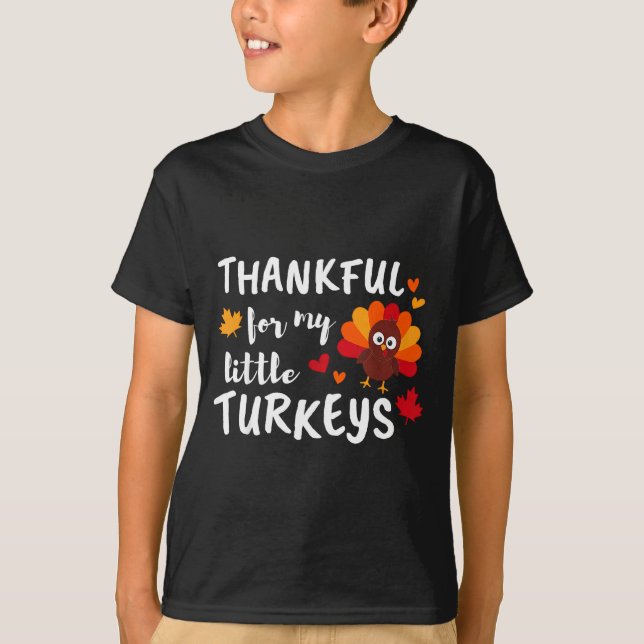 Thankful For My Little Turkeys Happy Thanksgiving  T-Shirt (Vorderseite)