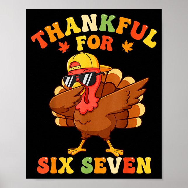 Thankful For Six Seven 6 7 Meme Thanksgiving Turke Poster (Vorne)