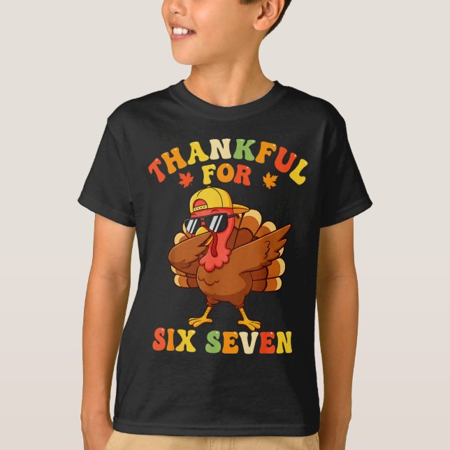 Thankful For Six Seven 6 7 Meme Thanksgiving Turke T-Shirt (Vorderseite)