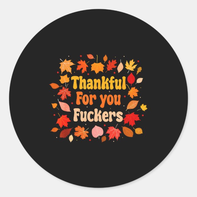 Thankful For You Forers Funny Thanksgiving Friends Runder Aufkleber (Vorderseite)