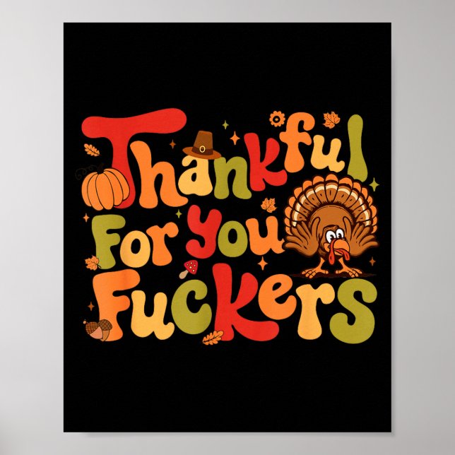 Thankful For You Forers Funny Thanksgiving Turkey  Poster (Vorne)