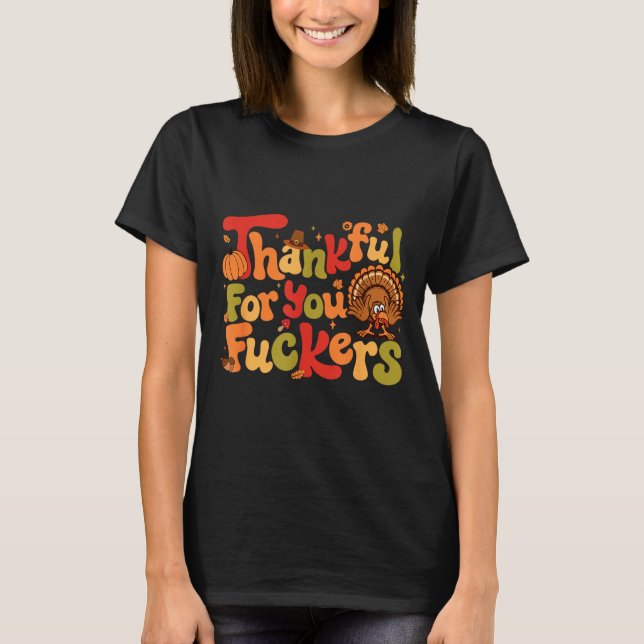 Thankful For You Forers Funny Thanksgiving Turkey  T-Shirt (Vorderseite)