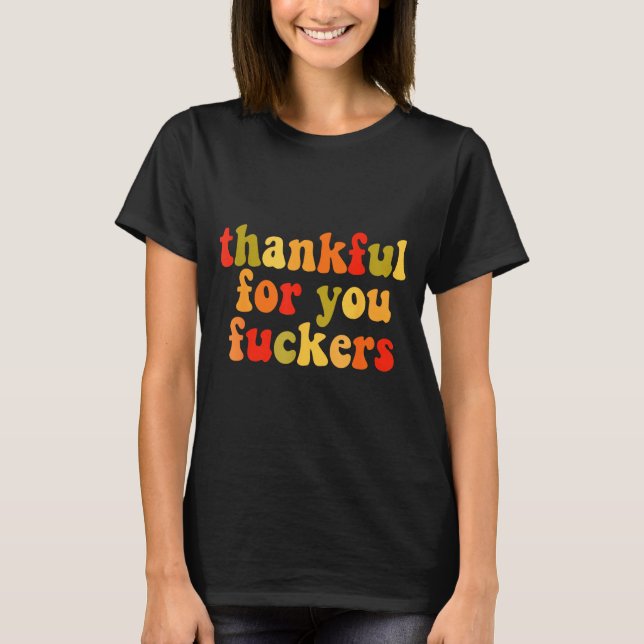 Thankful For You Forers Thanksgiving Happy Turkey  T-Shirt (Vorderseite)
