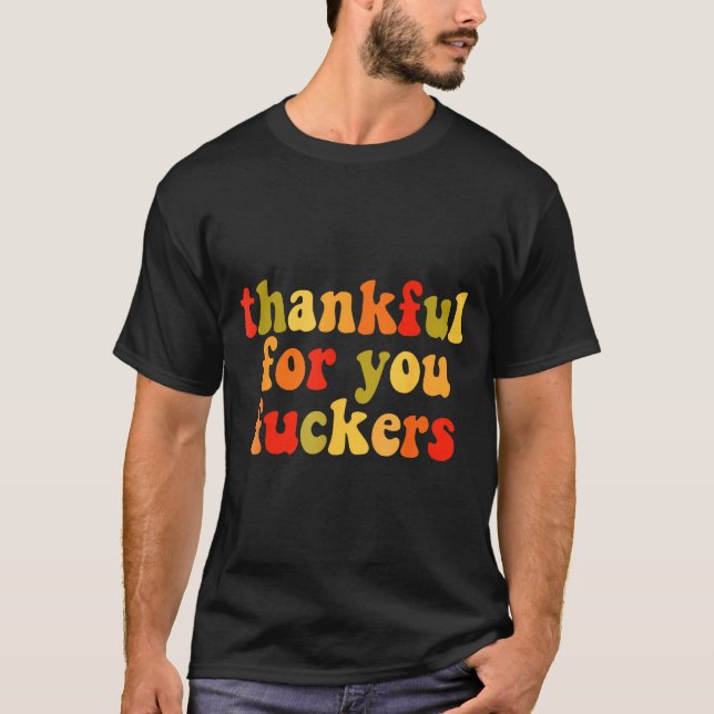 Thankful For You Forers Thanksgiving Happy Turkey  T-Shirt (Vorderseite)