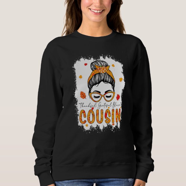 Thankful Grateful Blessed Cousin Pumpkins Messy Bu Sweatshirt (Vorderseite)