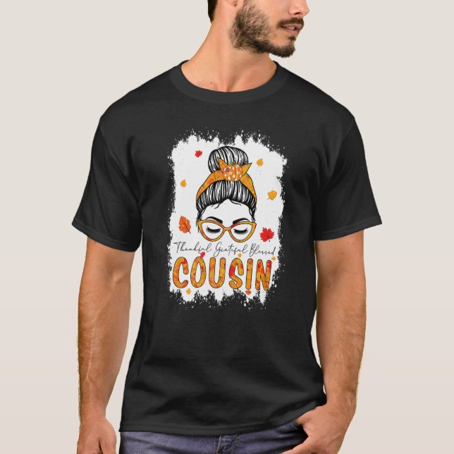 Thankful Grateful Blessed Cousin Pumpkins Messy Bu T-Shirt (Vorderseite)