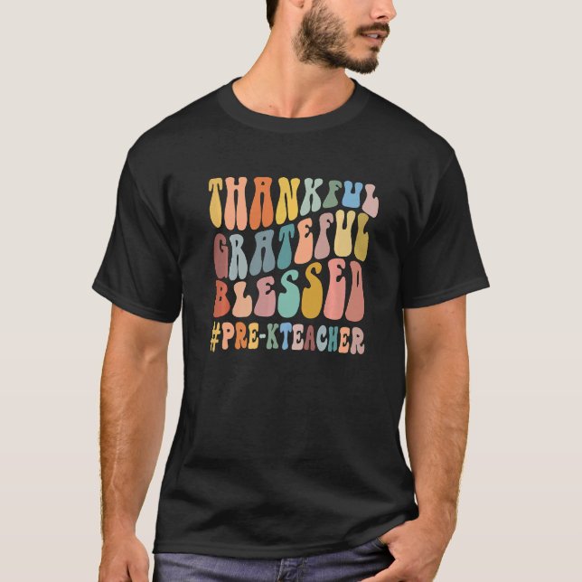 Thankful Grateful Blessed Groovy Teaching Pre K Te T-Shirt (Vorderseite)