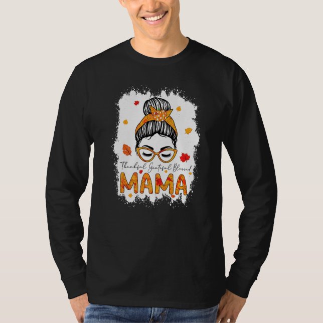 Thankful Grateful Blessed Mama Pumpkins Messy Bun  T-Shirt (Vorderseite)
