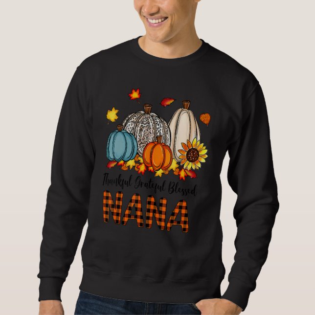 Thankful Grateful Blessed Nana Pumpkins Fall Thank Sweatshirt (Vorderseite)