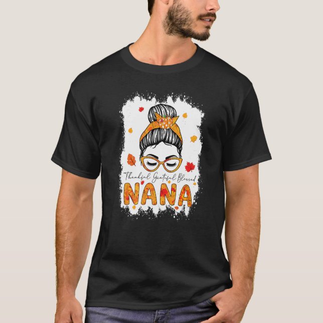 Thankful Grateful Blessed Nana Pumpkins Messy Bun  T-Shirt (Vorderseite)