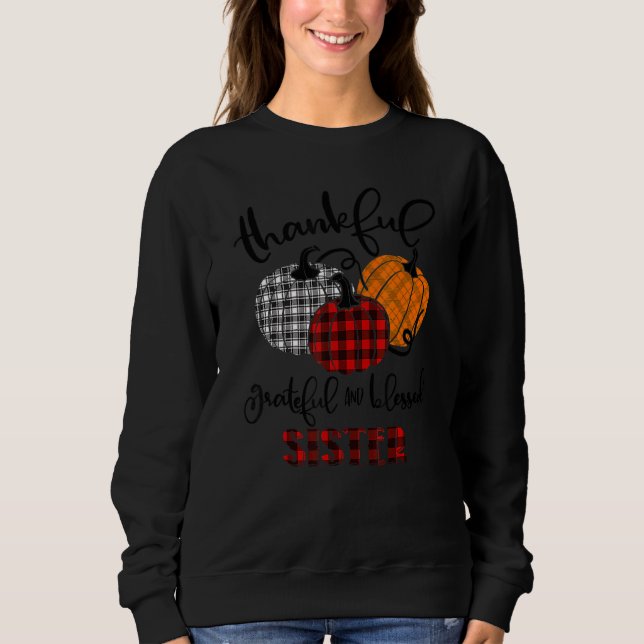 Thankful Grateful Blessed Sister Autumn Fall Pumpk Sweatshirt (Vorderseite)