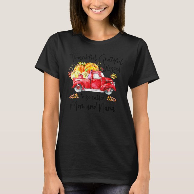 Thankful Grateful Blessed To Be Called Mom & Nana  T-Shirt (Vorderseite)