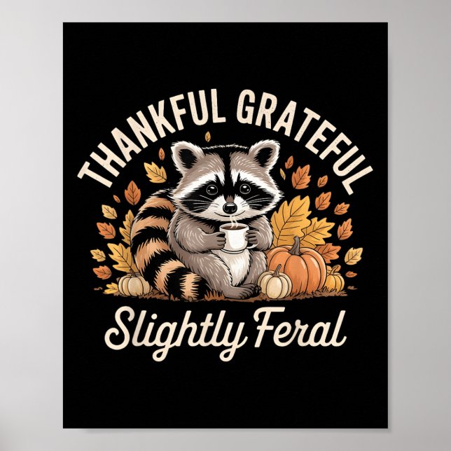 Thankful Grateful Slightly Feral Raccoon Cozy Autu Poster (Vorne)