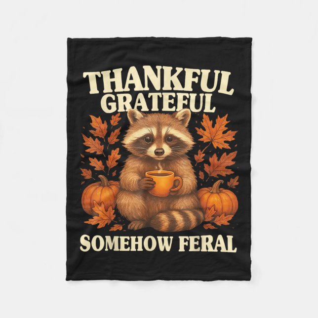 Thankful Grateful Somehow Feral Funny Raccoon Autu Fleecedecke (Vorderseite)