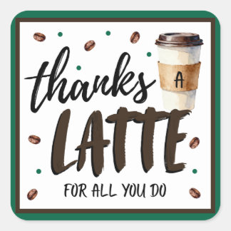 Thanks a Latte Teacher Appreciation Gift Quadratischer Aufkleber