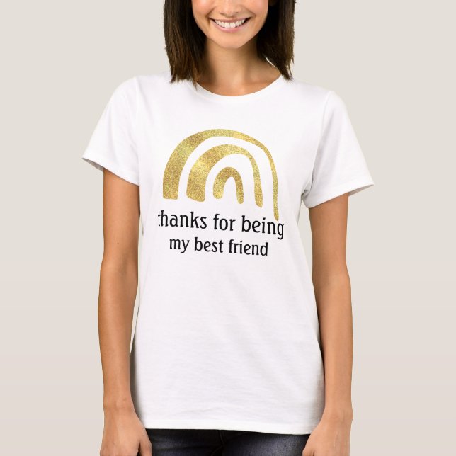 thanks for being my best friend custom T-Shirt (Vorderseite)