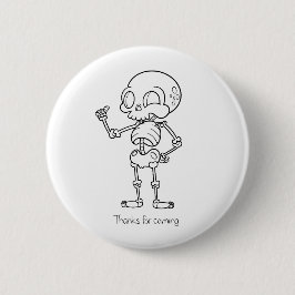 Thanks for coming skull button