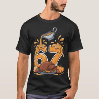 Thanksgiving 67 Brainrot Meme Gravy Drip Fall Roas T-Shirt