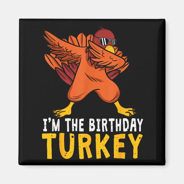 Thanksgiving Birthday Funny Bday Born On Thanksgiv Magnet (Vorne)