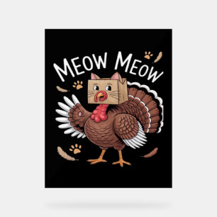 Thanksgiving Cat Funny Fake Cat Meow Thanksgiving Acrylschild