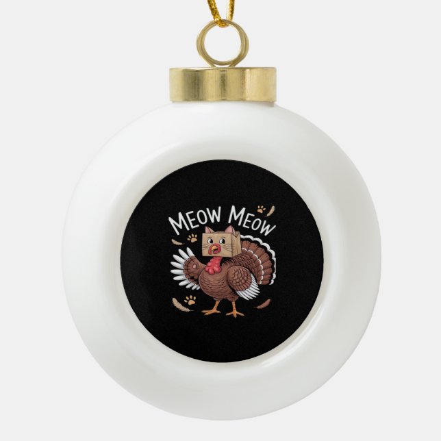 Thanksgiving Cat Funny Fake Cat Meow Thanksgiving Keramik Kugel-Ornament (Vorderseite)
