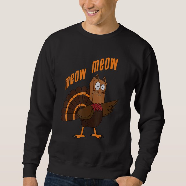 Thanksgiving Cat Funny Fake Cat Meow Thanksgiving  Sweatshirt (Vorderseite)