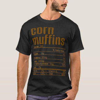 Thanksgiving Christmas Corn Muffins Nutrition Fact T-Shirt
