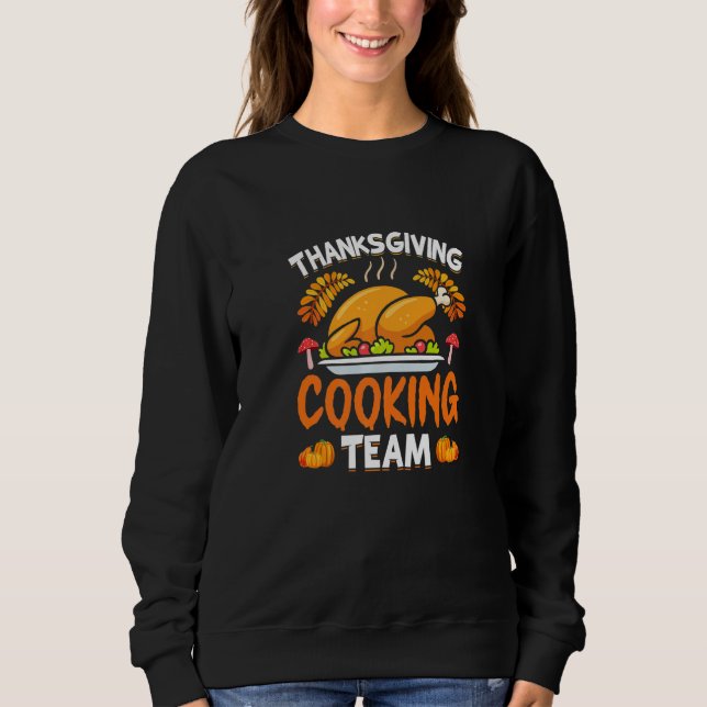 Thanksgiving Cooking Team  Turkey Day Sweatshirt (Vorderseite)