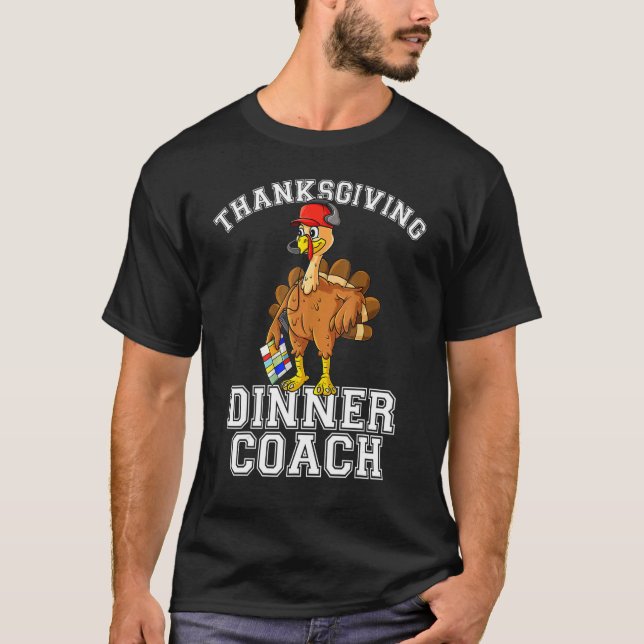 Thanksgiving Dinner Coach   Turkey  Chef Cook T-Shirt (Vorderseite)