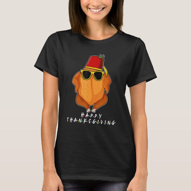 Thanksgiving For Friends  Turkey For Thanksgiving  T-Shirt (Vorderseite)
